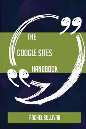 The Google Sites Handbook - Everything You Need To Know About Google Sites de Rachel Sullivan