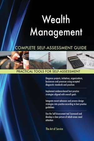 Wealth Management Complete Self-Assessment Guide de Gerardus Blokdyk