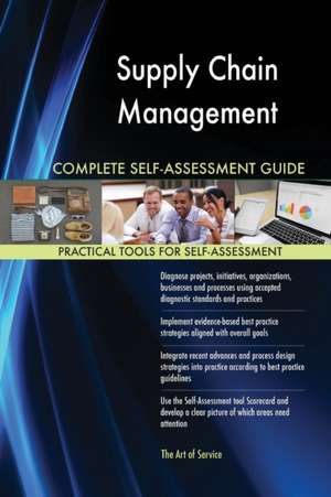 Supply Chain Management Complete Self-Assessment Guide de Gerardus Blokdyk