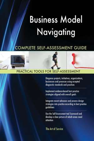 Business Model Navigating Complete Self-Assessment Guide de Gerardus Blokdyk