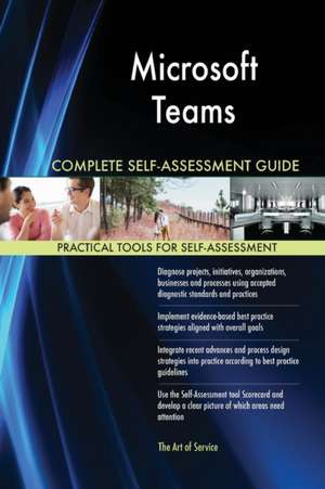 Microsoft Teams Complete Self-Assessment Guide de Gerardus Blokdyk