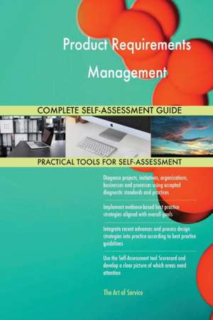 Product Requirements Management Complete Self-Assessment Guide de Gerardus Blokdyk