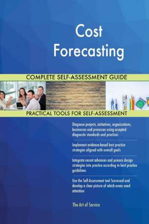 Cost Forecasting Complete Self-Assessment Guide de Gerardus Blokdyk