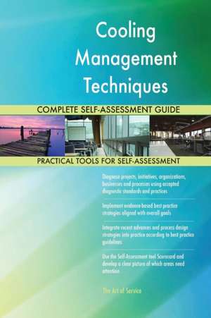 Cooling Management Techniques Complete Self-Assessment Guide de Gerardus Blokdyk