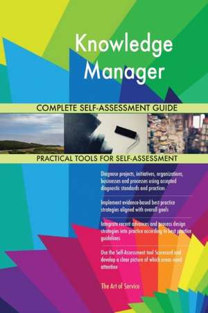 Knowledge Manager Complete Self-Assessment Guide de Gerardus Blokdyk