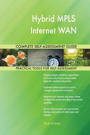 Hybrid MPLS Internet WAN Complete Self-Assessment Guide de Gerardus Blokdyk