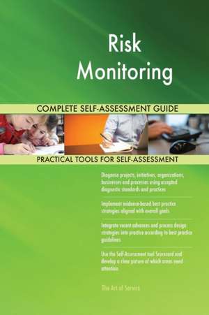 Risk Monitoring Complete Self-Assessment Guide de Gerardus Blokdyk