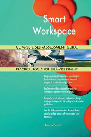 Smart Workspace Complete Self-Assessment Guide de Gerardus Blokdyk