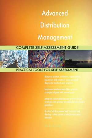 Advanced Distribution Management Systems Complete Self-Assessment Guide de Gerardus Blokdyk