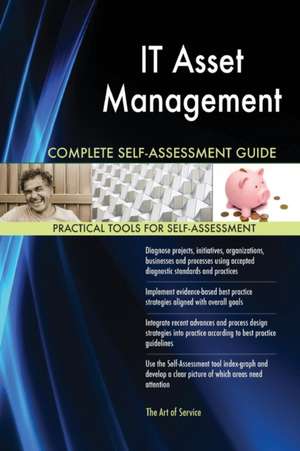 IT Asset Management Complete Self-Assessment Guide de Gerardus Blokdyk