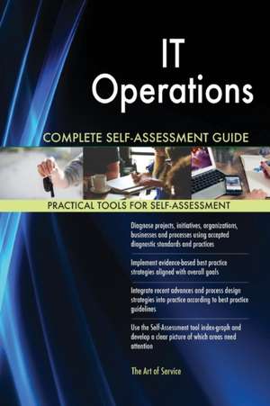 IT Operations Complete Self-Assessment Guide de Gerardus Blokdyk