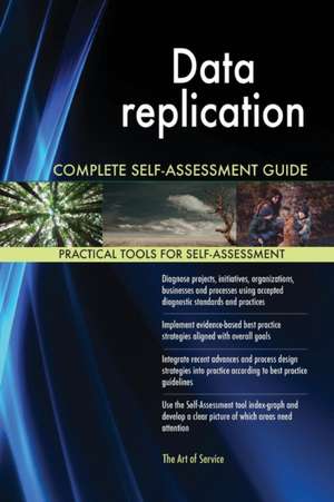 Data replication Complete Self-Assessment Guide de Gerardus Blokdyk