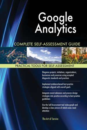 Google Analytics Complete Self-Assessment Guide de Gerardus Blokdyk