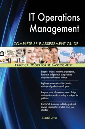 IT Operations Management Complete Self-Assessment Guide de Gerardus Blokdyk