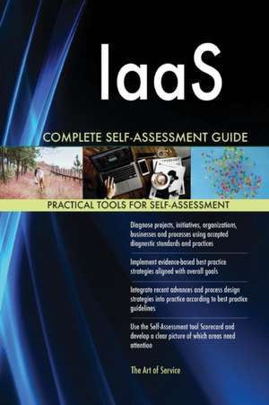 IaaS Complete Self-Assessment Guide de Gerardus Blokdyk