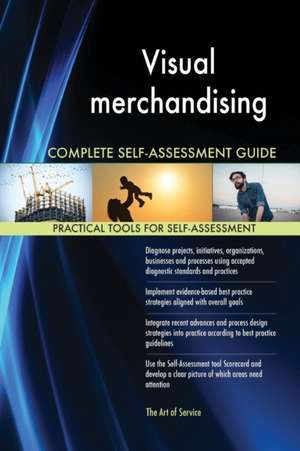 Visual merchandising Complete Self-Assessment Guide de Gerardus Blokdyk