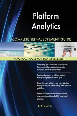Platform Analytics Complete Self-Assessment Guide de Gerardus Blokdyk