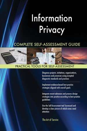 Information Privacy Complete Self-Assessment Guide de Gerardus Blokdyk