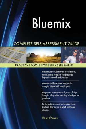 Bluemix Complete Self-Assessment Guide de Gerardus Blokdyk