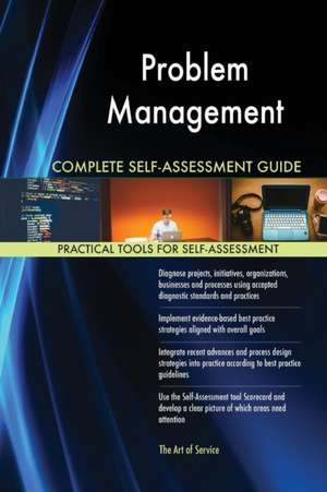 Problem Management Complete Self-Assessment Guide de Gerardus Blokdyk