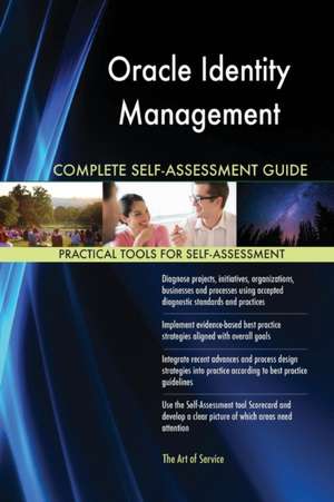 Oracle Identity Management Complete Self-Assessment Guide de Gerardus Blokdyk