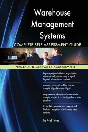 Warehouse Management Systems Complete Self-Assessment Guide de Gerardus Blokdyk