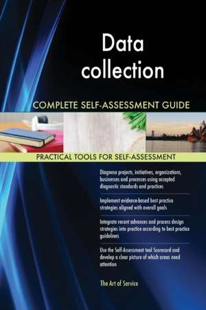 Data collection Complete Self-Assessment Guide de Gerardus Blokdyk