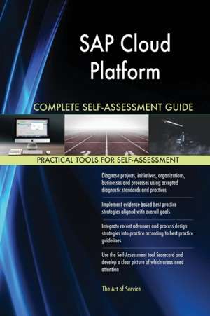 SAP Cloud Platform Complete Self-Assessment Guide de Gerardus Blokdyk