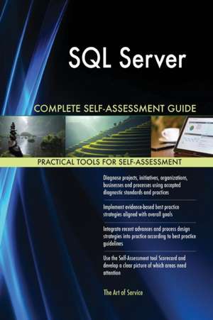 SQL Server Complete Self-Assessment Guide de Gerardus Blokdyk