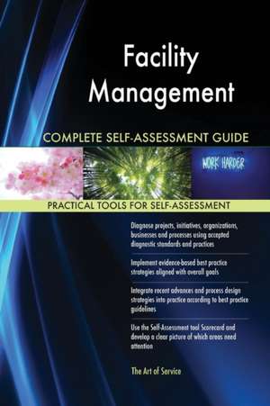 Facility Management Complete Self-Assessment Guide de Gerardus Blokdyk