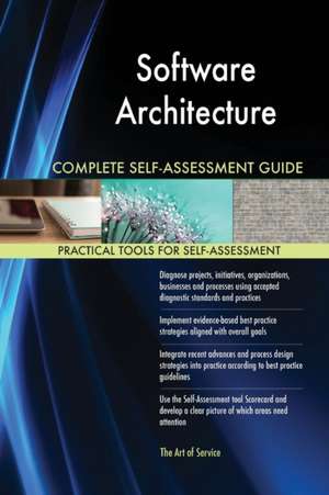 Software Architecture Complete Self-Assessment Guide de Gerardus Blokdyk