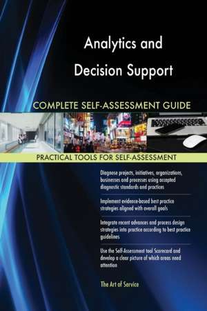 Analytics and Decision Support Complete Self-Assessment Guide de Gerardus Blokdyk