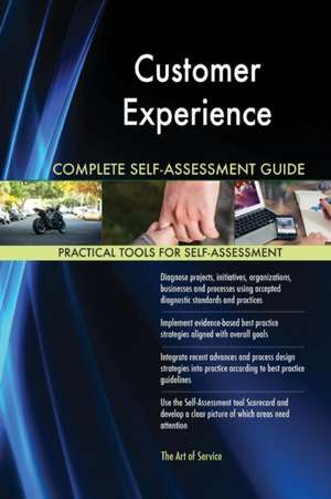Customer Experience Complete Self-Assessment Guide de Gerardus Blokdyk