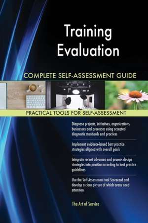 Training Evaluation Complete Self-Assessment Guide de Gerardus Blokdyk