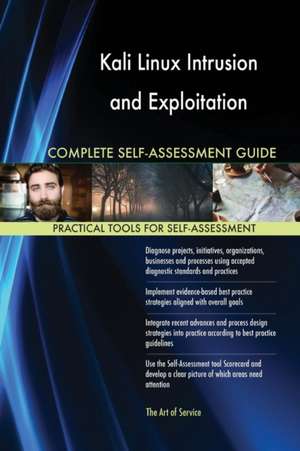 Kali Linux Intrusion and Exploitation Complete Self-Assessment Guide de Gerardus Blokdyk