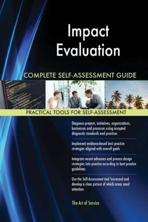 Impact Evaluation Complete Self-Assessment Guide de Gerardus Blokdyk