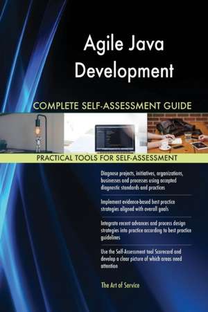 Agile Java Development Complete Self-Assessment Guide de Gerardus Blokdyk