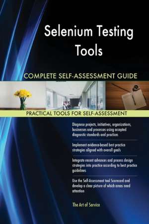 Selenium Testing Tools Complete Self-Assessment Guide de Gerardus Blokdyk