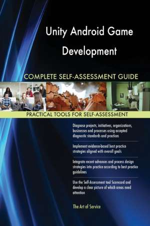 Unity Android Game Development Complete Self-Assessment Guide de Gerardus Blokdyk