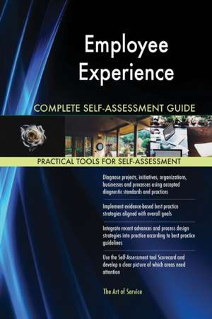 Employee Experience Complete Self-Assessment Guide de Gerardus Blokdyk