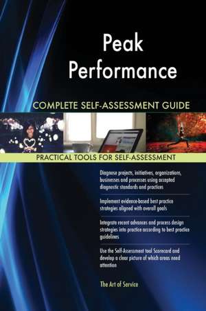 Peak Performance Complete Self-Assessment Guide de Gerardus Blokdyk