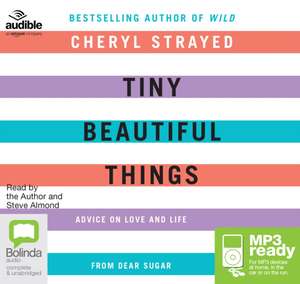 Strayed, C: Tiny Beautiful Things de Cheryl Strayed