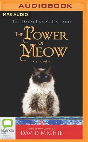 The Dalai Lama's Cat and the Power of Meow de David Michie