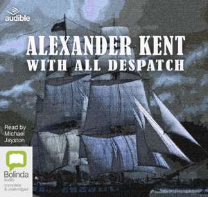 Kent, A: With All Despatch