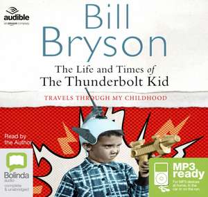 Bryson, B: The Life and Times of the Thunderbolt Kid de Bill Bryson