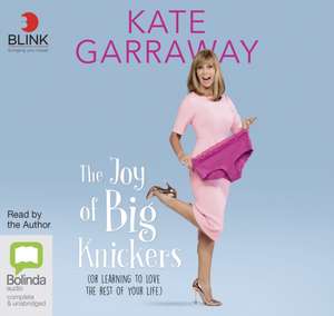 Garraway, K: The Joy of Big Knickers