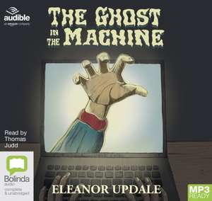 Updale, E: The Ghost in the Machine de Eleanor Updale