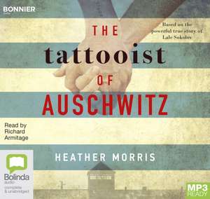 Morris, H: The Tattooist of Auschwitz de Heather Morris