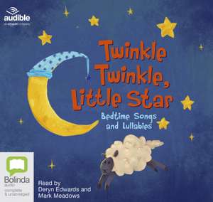 Twinkle Twinkle, Little Star: Bedtime Songs and Lullabies de Various Authors