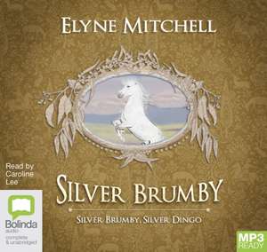 Mitchell, E: Silver Brumby, Silver Dingo de Elyne Mitchell